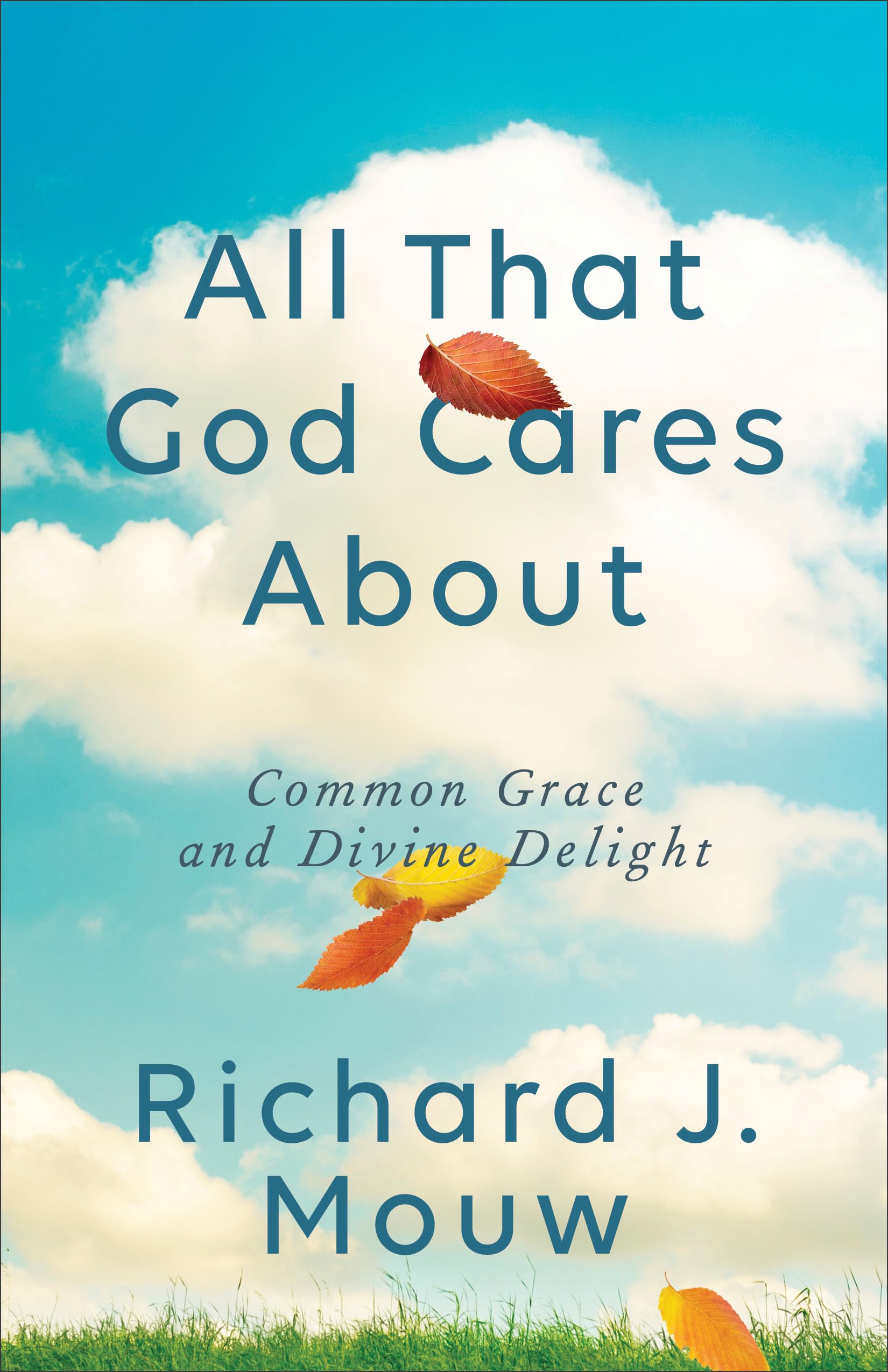 All That God Cares About: Common Grace And Divine Delight,Used