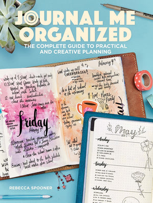 Journal Me Organized: The Complete Guide To Practical And Creative Planning,New