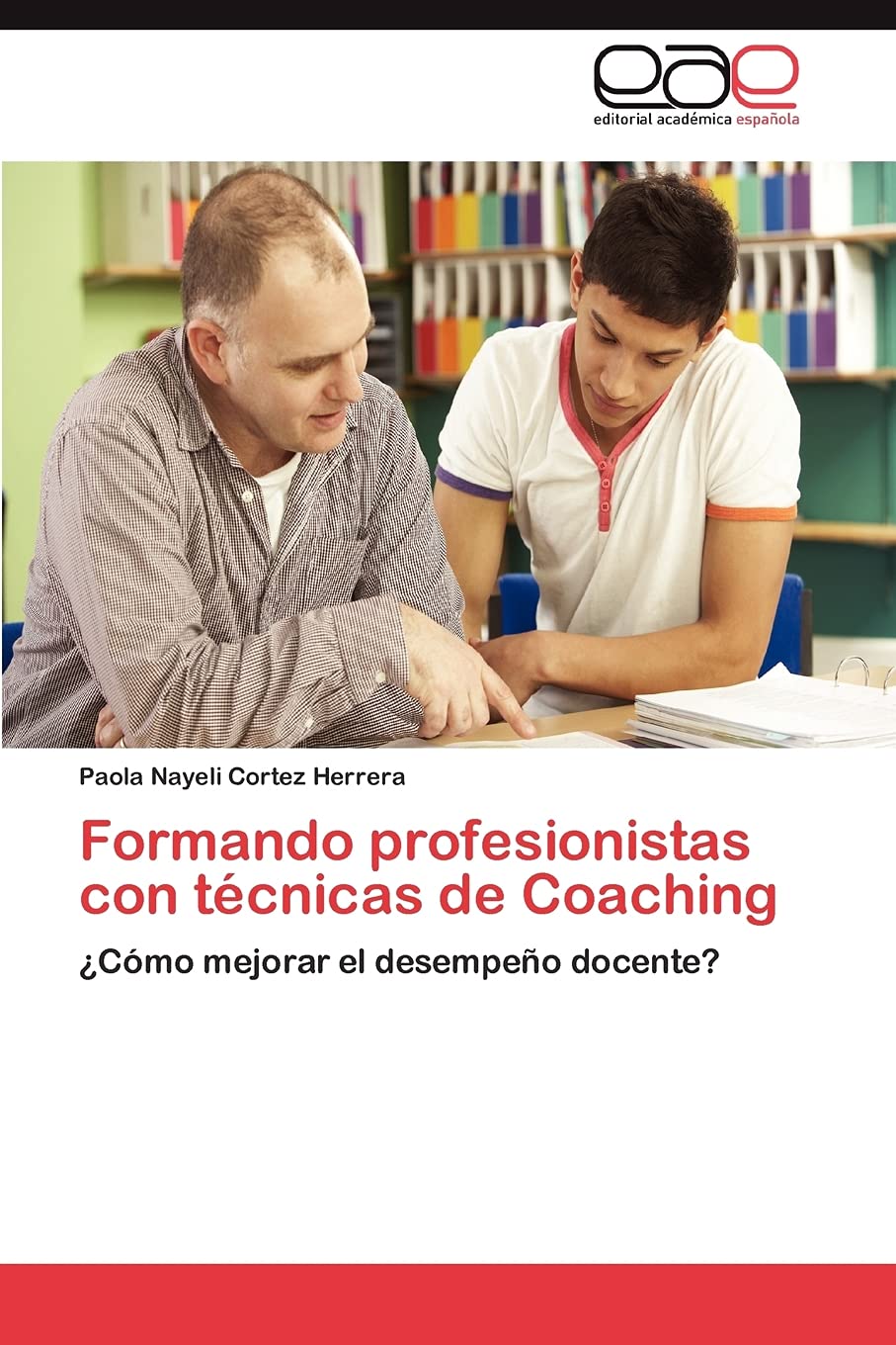 Formando profesionistas con tcnicas de Coaching: Cmo mejorar el desempeo docente? (Spanish Edition),Used