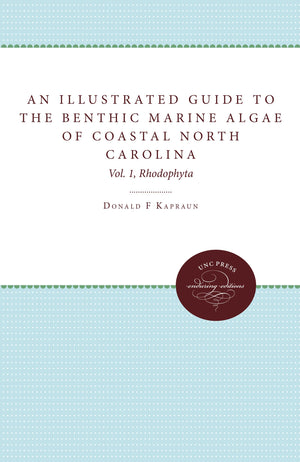 An Illustrated Guide To Benthic Marine Algae Of Coastal North Carolina: Vol. 1: Rhodophyta,Used