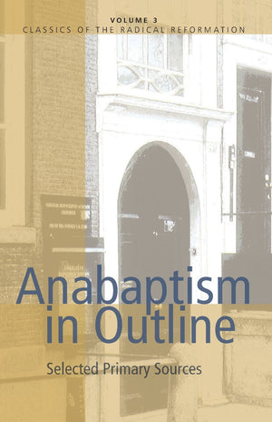 Anabaptism in Outline,New