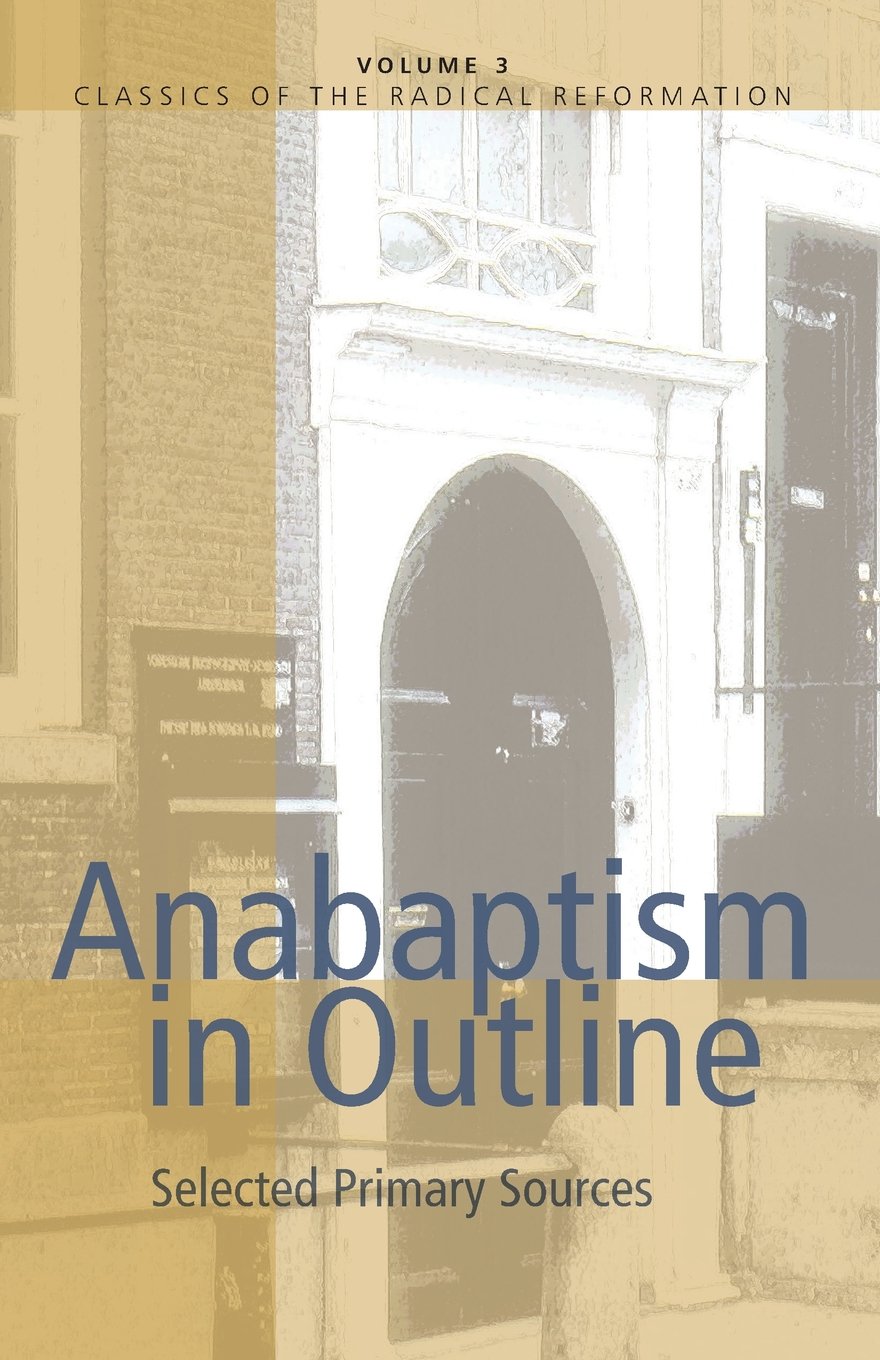 Anabaptism in Outline,New