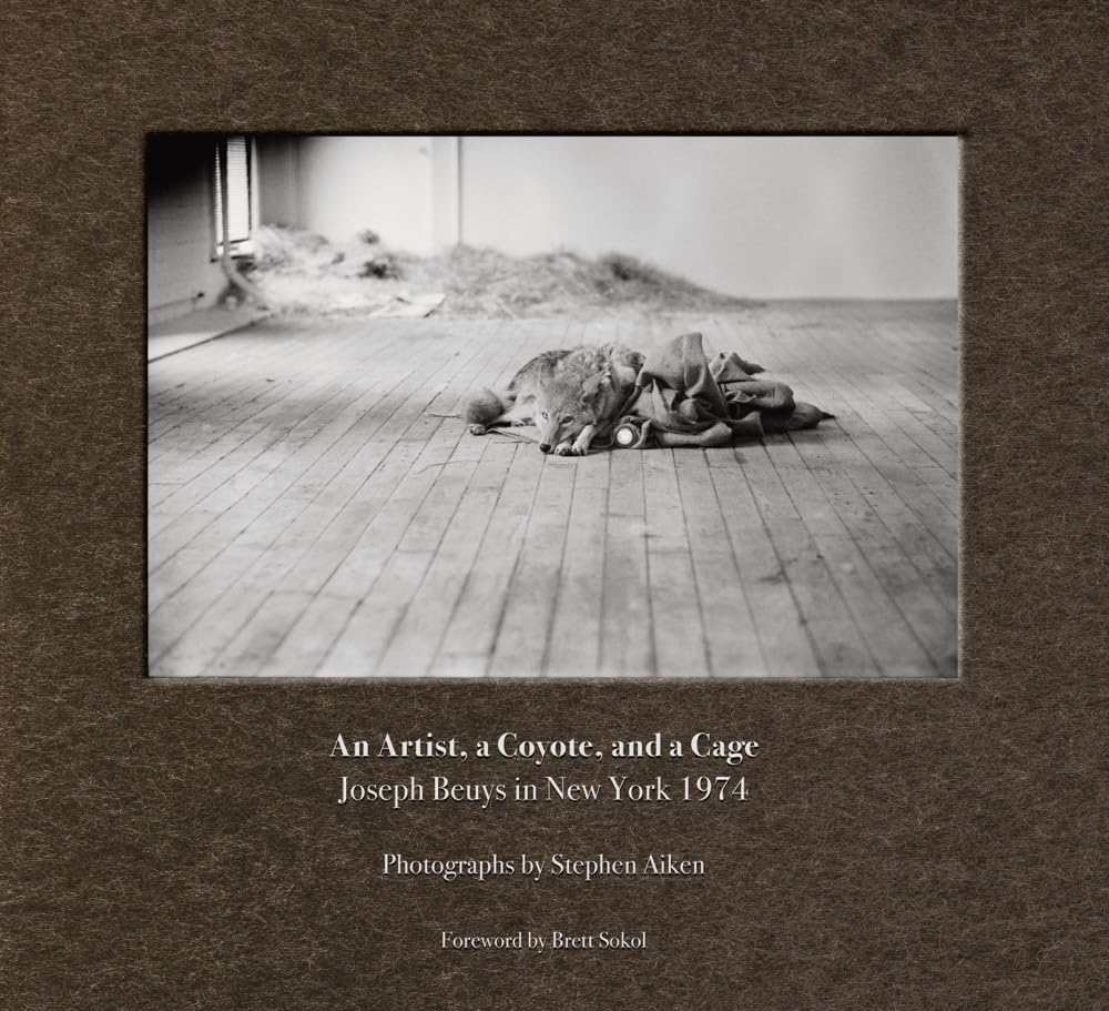 Stephen Aiken: An Artist, a Coyote, and a Cage: Joseph Beuys in New York 1974,New