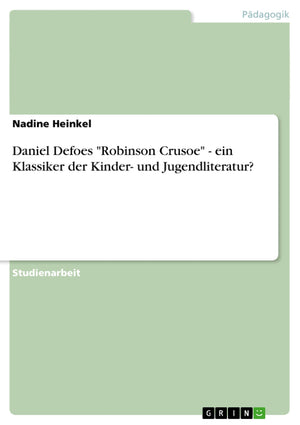 Daniel Defoes Robinson Crusoe  Ein Klassiker Der Kinder Und Jugendliteratur? (German Edition),Used