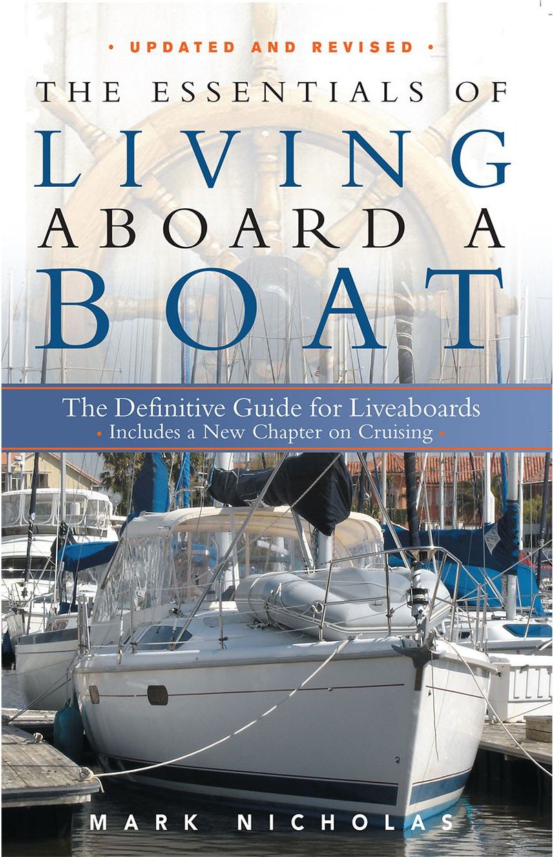The Essentials Of Living Aboard A Boat: The definitive Guide for Liveaboards,Used