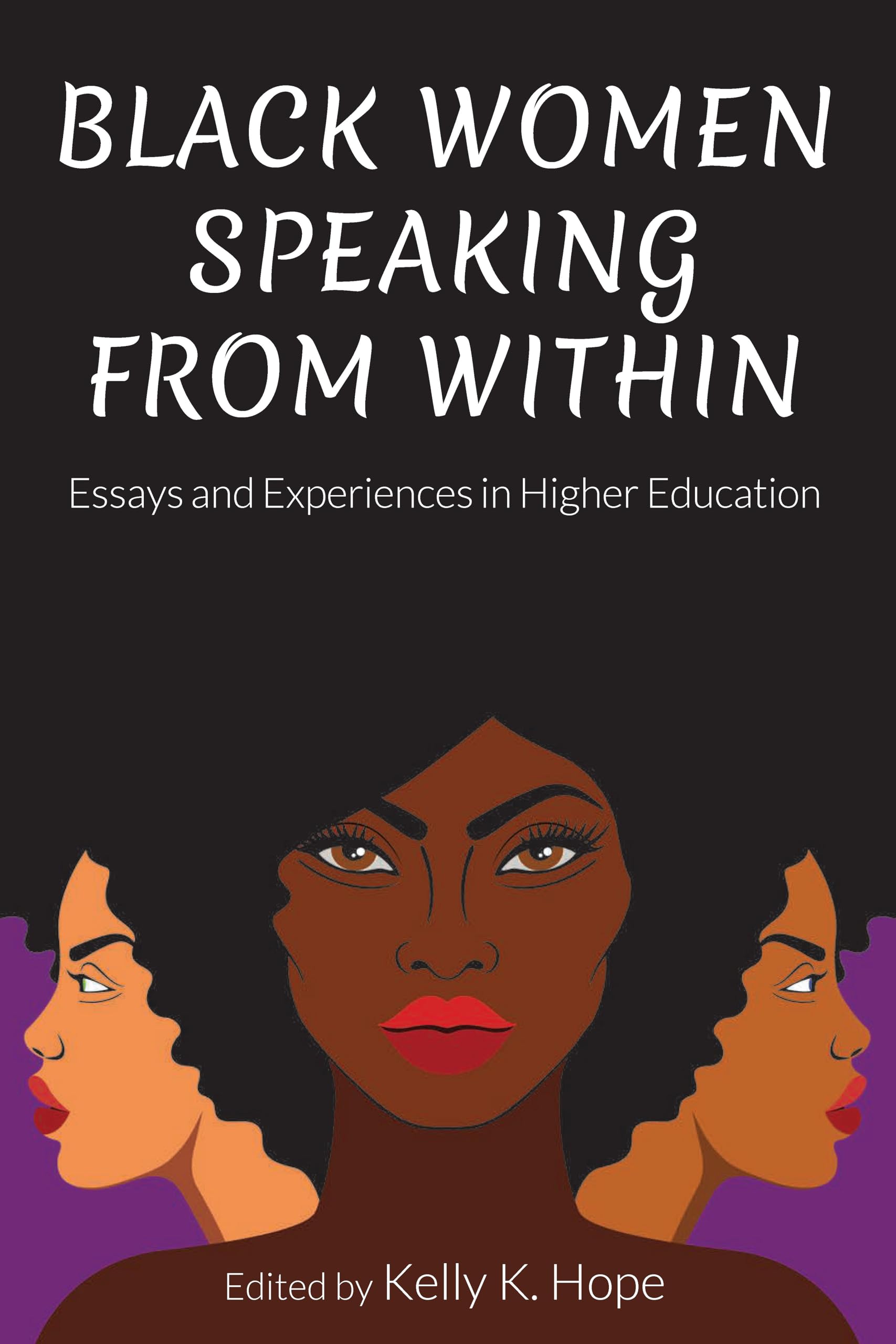 Black Women Speaking From Within (Equity in Higher Education Theory, Policy, and Praxis),Used