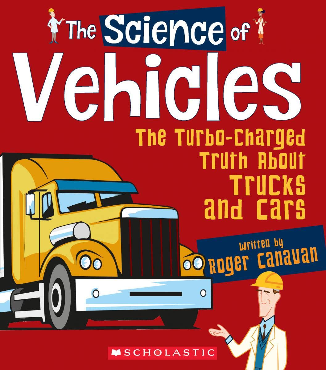 The Science of Vehicles: The TurboCharged Truth About Trucks and Cars (The Science of Engineering),Used