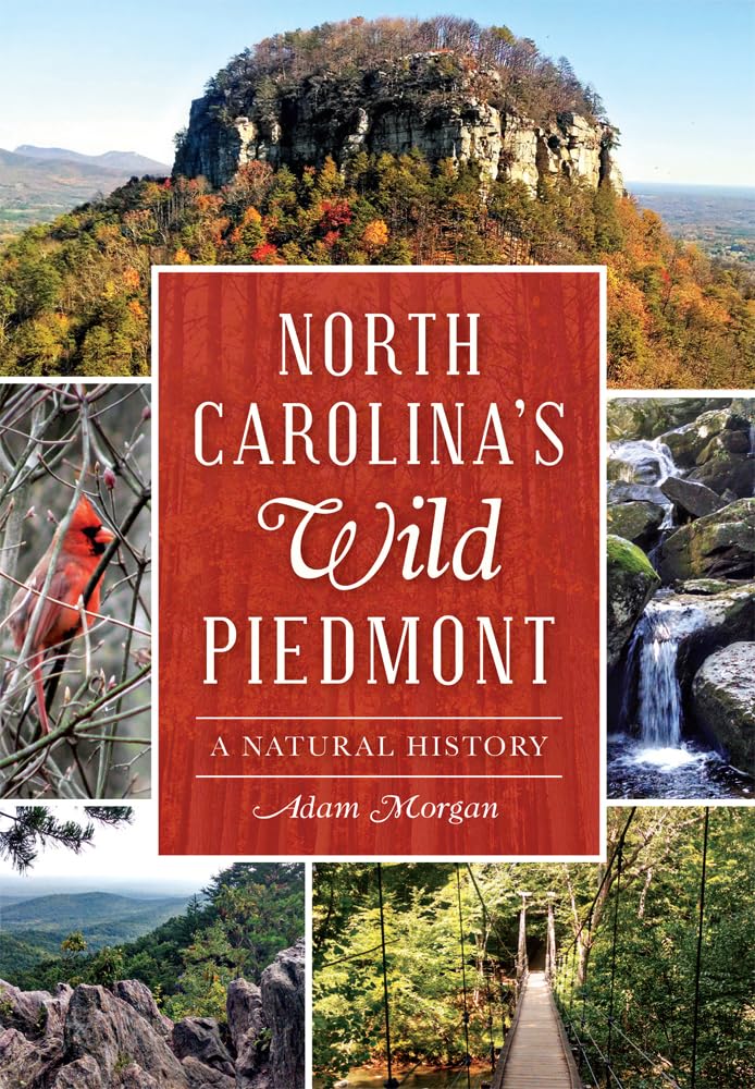 North Carolina's Wild Piedmont: A Natural History,Used
