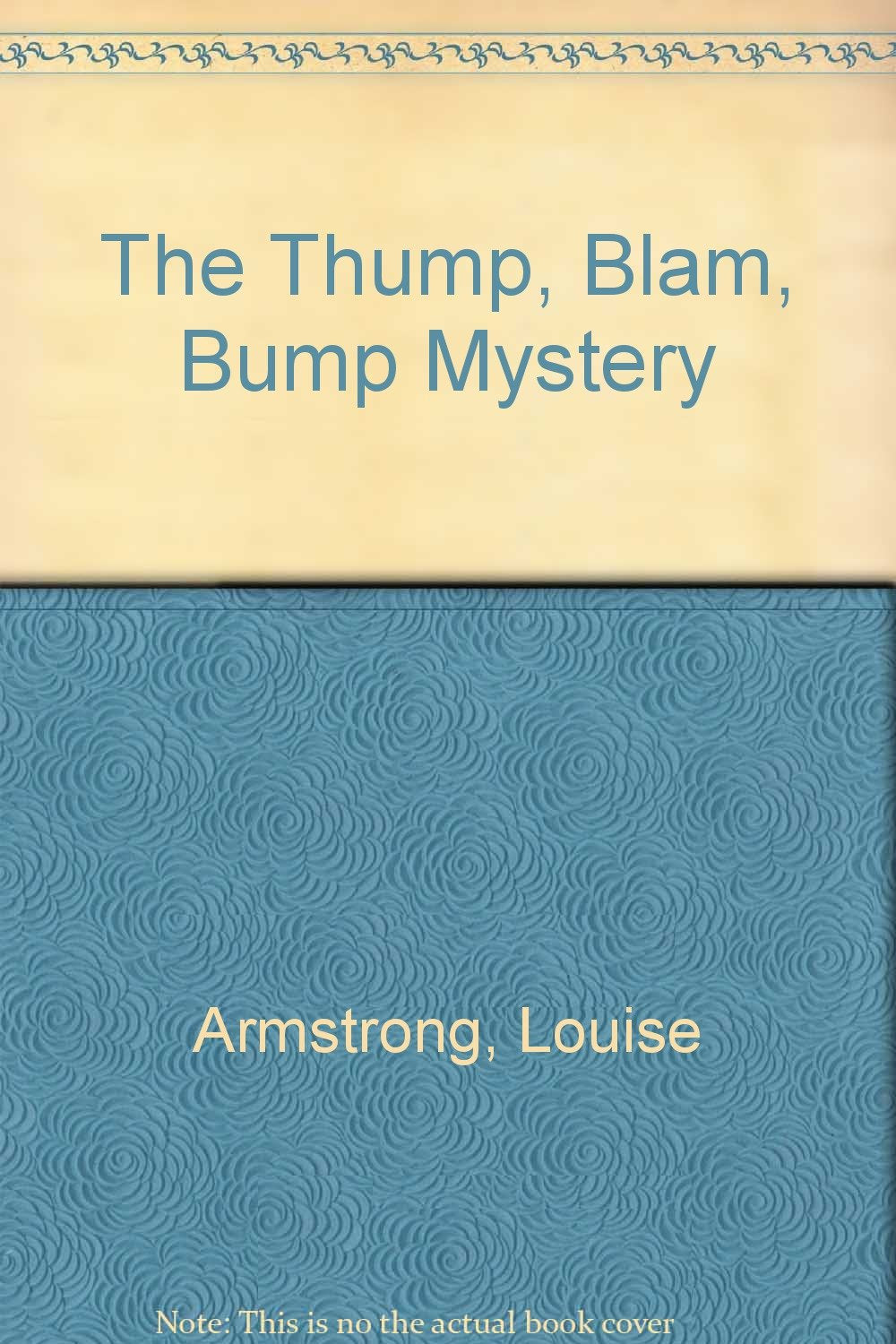 The thump, blam, bump mystery,Used