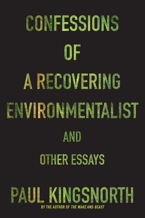 Confessions of a Recovering Environmentalist and Other Essays,Used