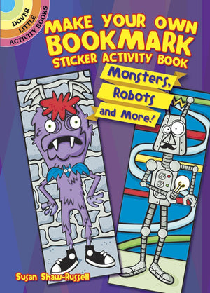 Make Your Own Bookmark Sticker Activity Book: Monsters, Robots and More! (Dover Little Activity Books: Monsters),New