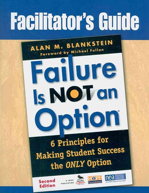 Failure Is Not an Option : 6 Principles for Making Student Success the ONLY Option,Used