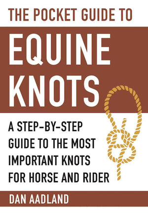 The Pocket Guide to Equine Knots: A StepbyStep Guide to the Most Important Knots for Horse and Rider (Skyhorse Pocket Guides),Used