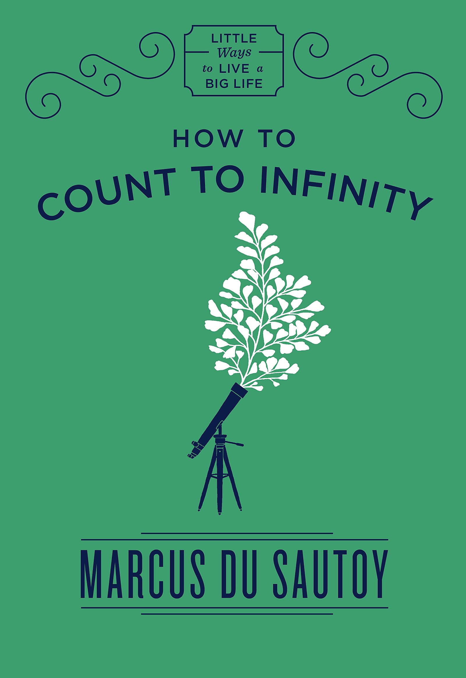 How To Count To Infinity (Little Ways To Live A Big Life)