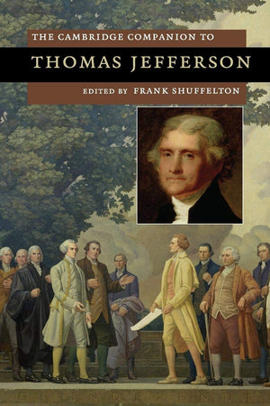The Cambridge Companion to Thomas Jefferson (Cambridge Companions to American Studies),New