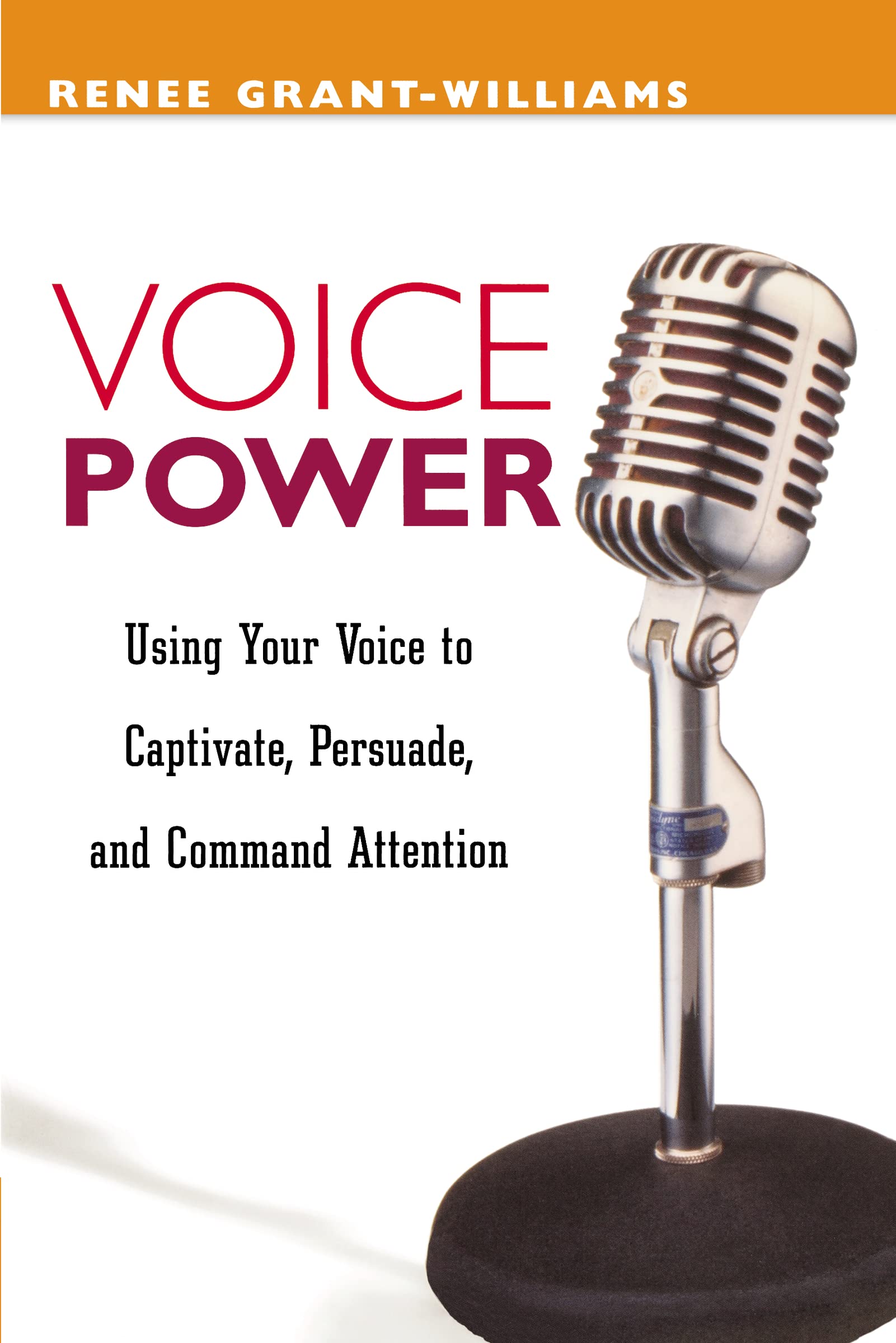 Voice Power: Using Your Voice To Captivate, Persuade, And Command Attention,Used