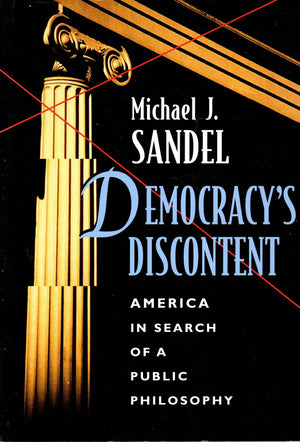 Democracys Discontent: America in Search of a Public Philosophy,Used