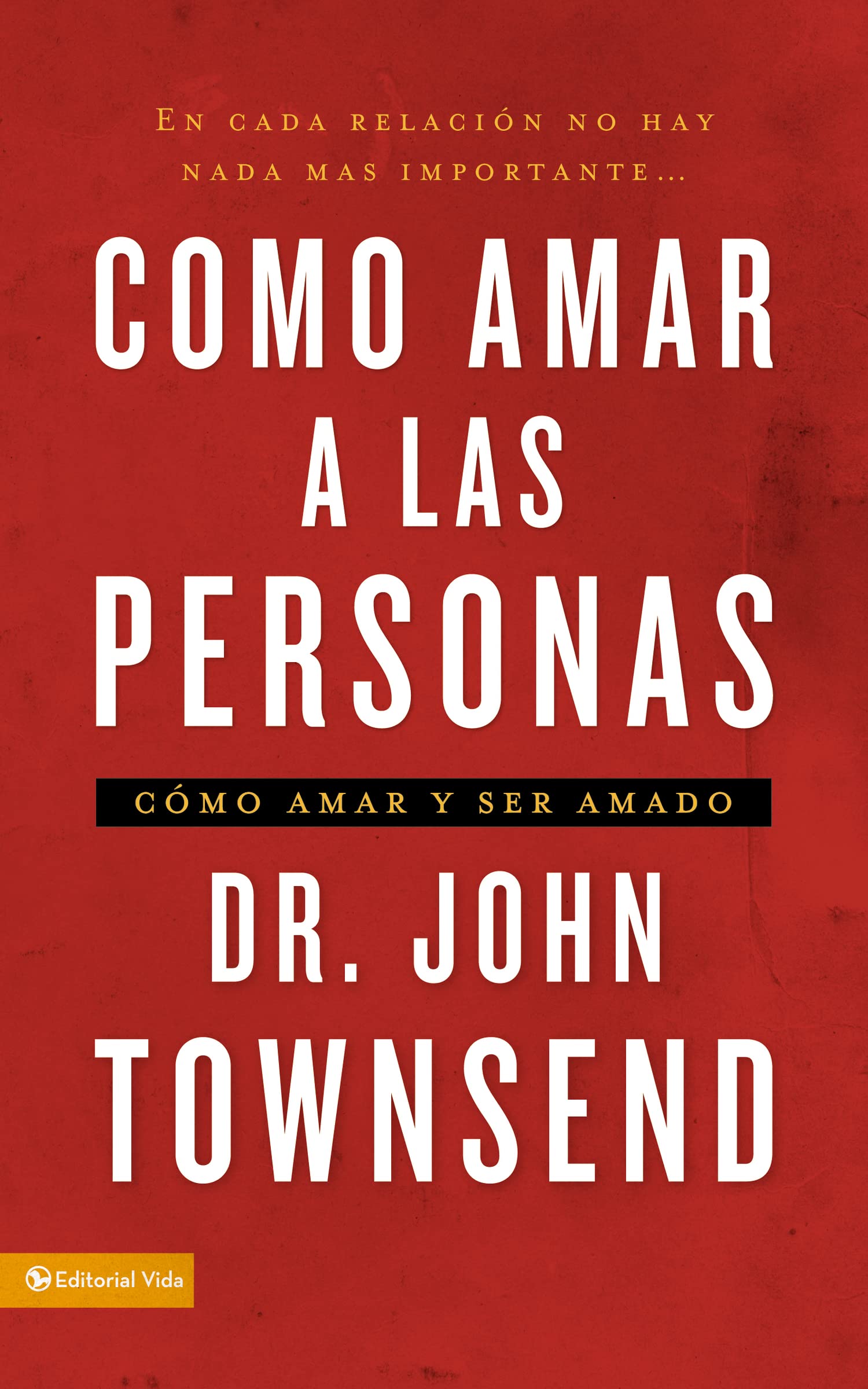Cmo Amar A Las Personas: Cmo Amar Y Ser Amado (Spanish Edition),Used