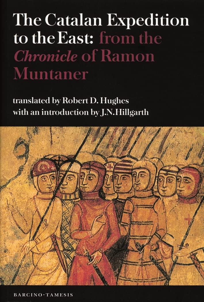 The Catalan Expedition to the East: from the Chronicle' of Ramon Muntaner (Textos B, 49),Used