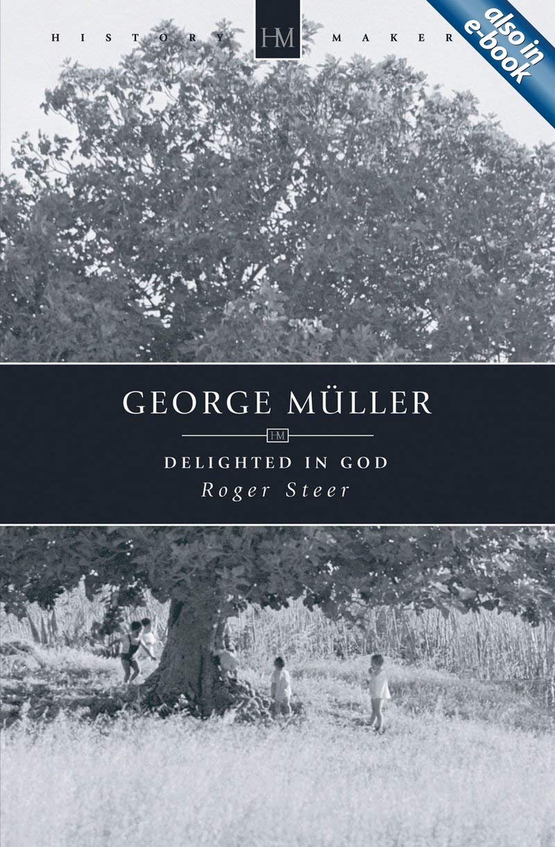 George Mller: Delighted in God (History Maker),New