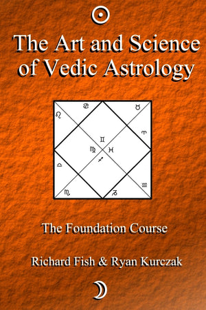 The Art and Science of Vedic Astrology: The Foundation Course,Used