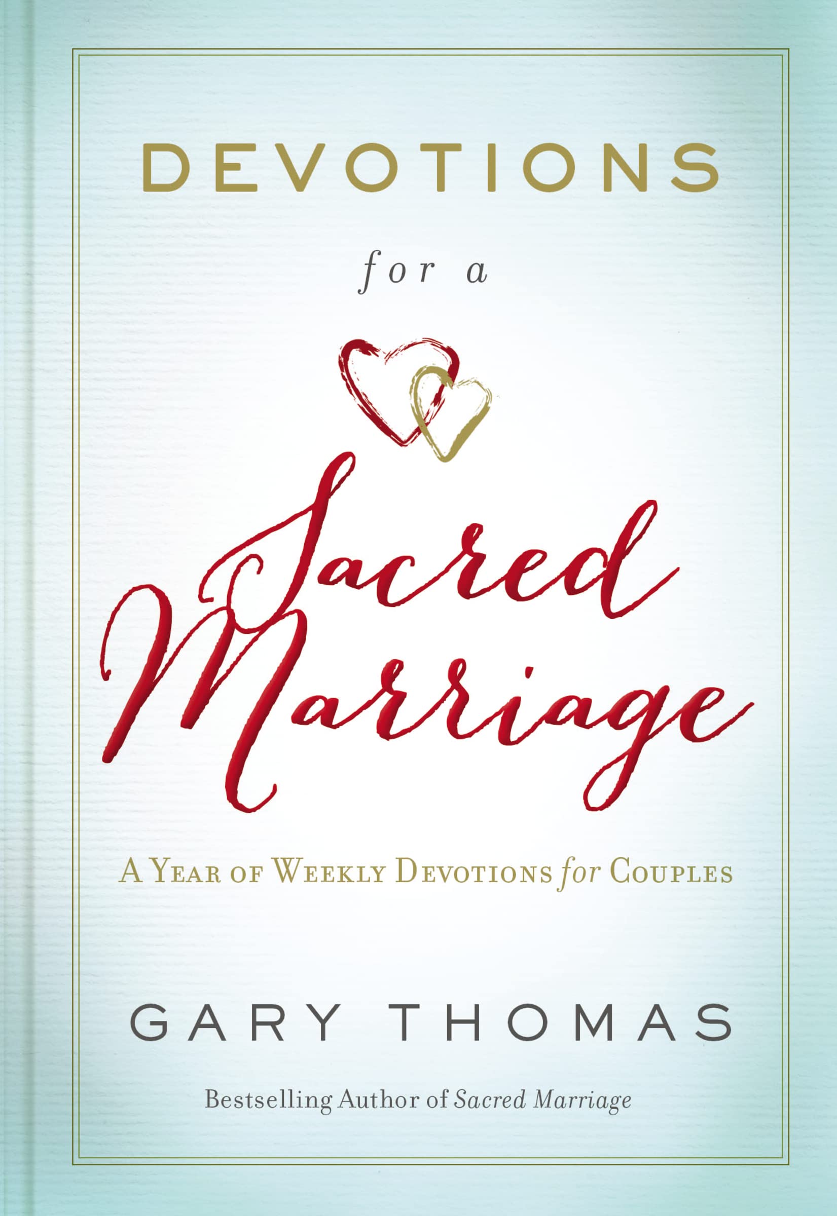 Devotions for a Sacred Marriage: A Year of Weekly Devotions for Couples (A 52Week Devotional to Strengthen Your Relationship),New
