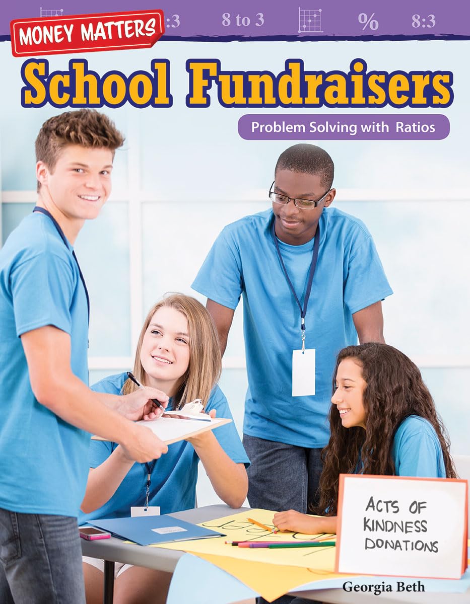 Money Matters: School Fundraisers: Problem Solving with Ratios (Mathematics in the Real World),Used