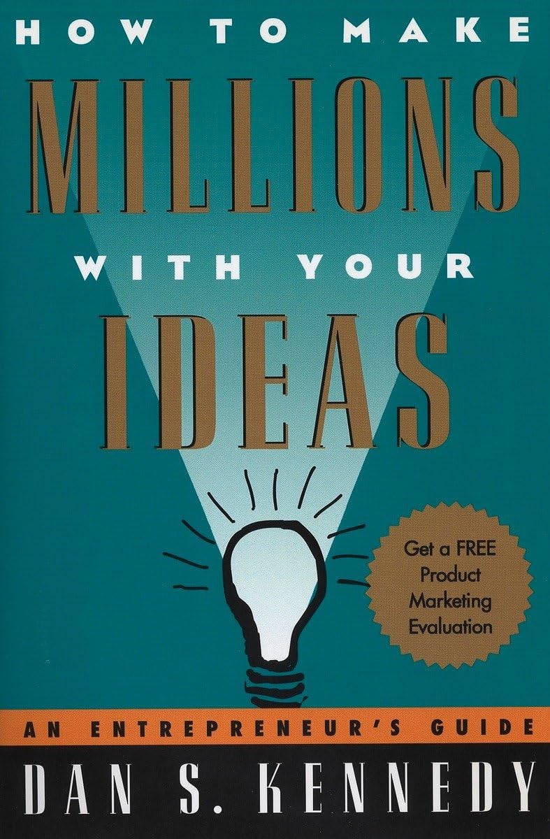 How to Make Millions with Your Ideas: An Entrepreneur's Guide,New