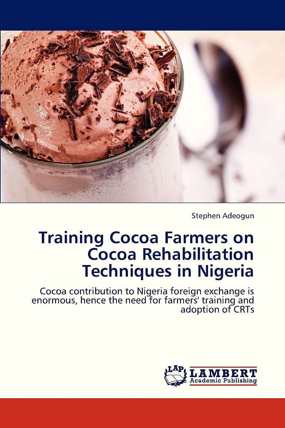 Training Cocoa Farmers on Cocoa Rehabilitation Techniques in Nigeria: Cocoa contribution to Nigeria foreign exchange is enormous,Used