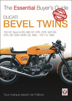 Ducati Bevel Twins: 750Gt, Sport And Sport S, 860Gt, Gte, Gts, 900 Ss, Gts, Sd, Ssd, Mhr, S2, Mille 1971 To 1986 (The Essential