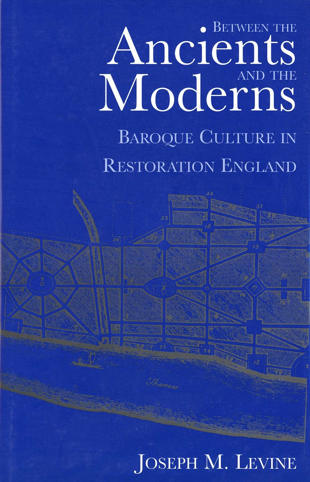 Between the Ancients and Moderns: Baroque Culture in Restoration England,Used