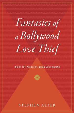 Fantasies Of A Bollywood Love Thief: Inside the World of Indian Moviemaking,Used