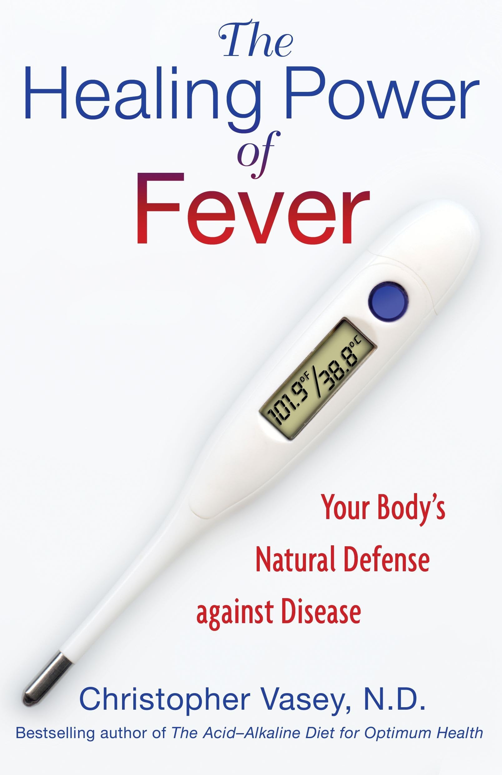 The Healing Power of Fever: Your Body's Natural Defense against Disease,Used