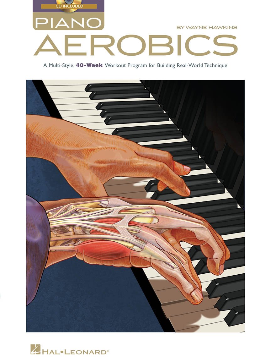 Piano Aerobics  40Week Workout for RealWorld Technique  Jazz, Blues, Rock, and Classical Styles  Improve Hand Independence, S,New