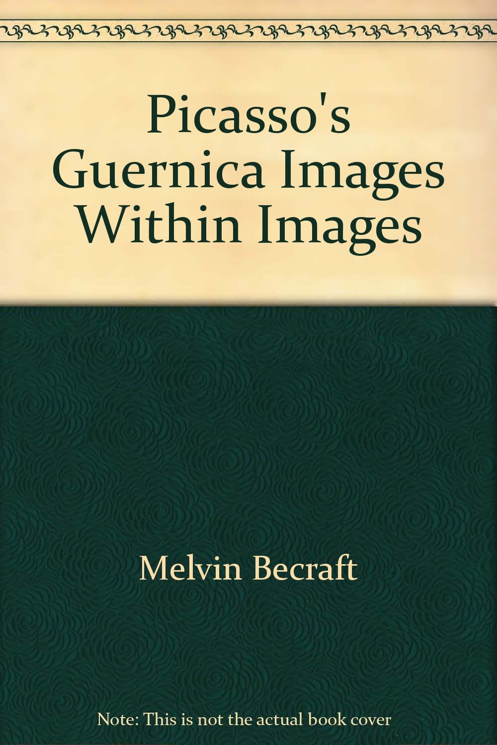 Picasso's Guernica: Images Within Images,Used