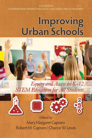 Improving Urban Schools: Equity And Access In K12 Stem Education (Contemporary Perspectives On Access, Equity, And Achievement),Used