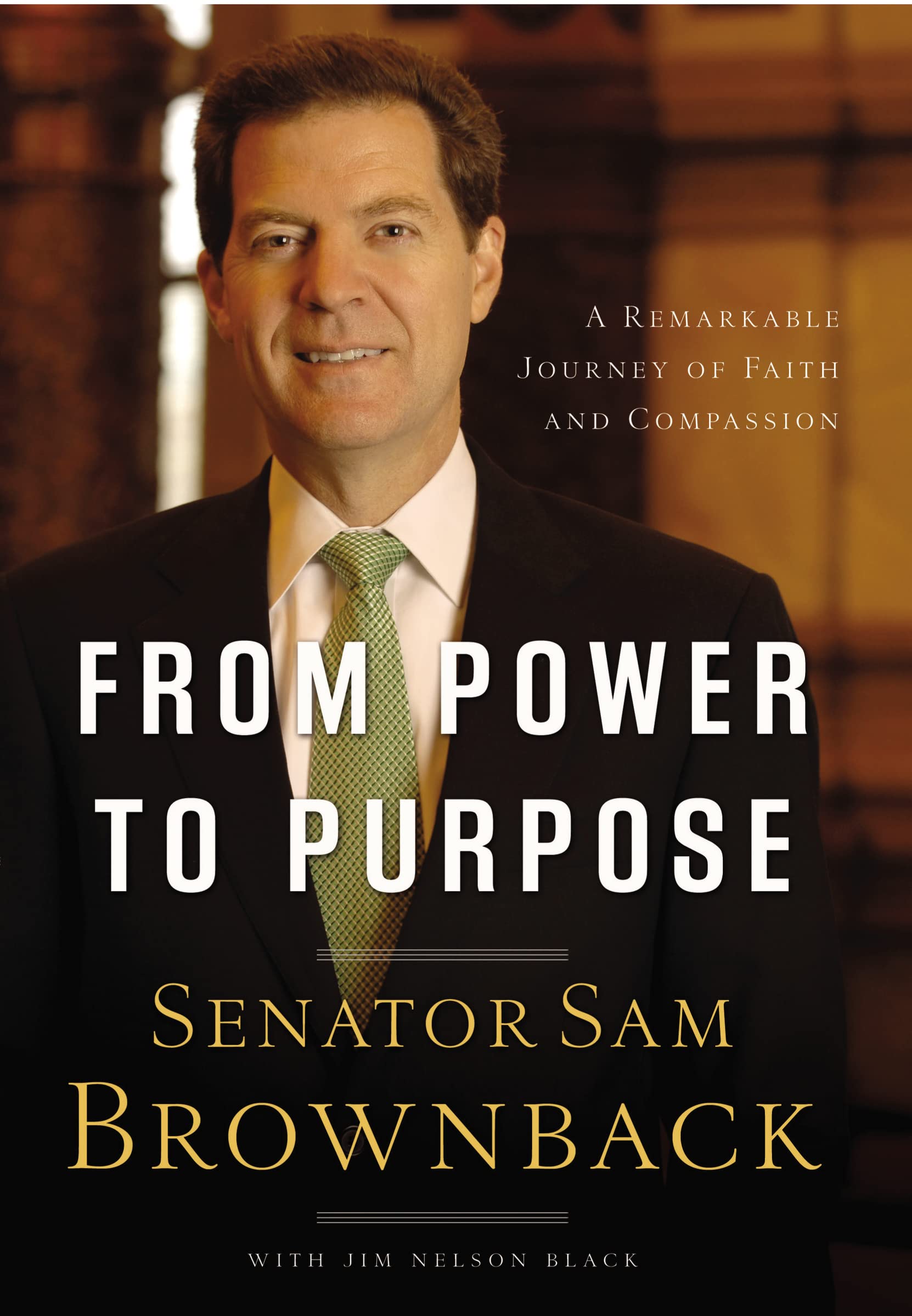 From Power to Purpose: A Remarkable Journey of Faith and Compassion,Used