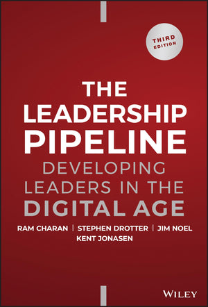 The Leadership Pipeline: Developing Leaders In The Digital Age,New