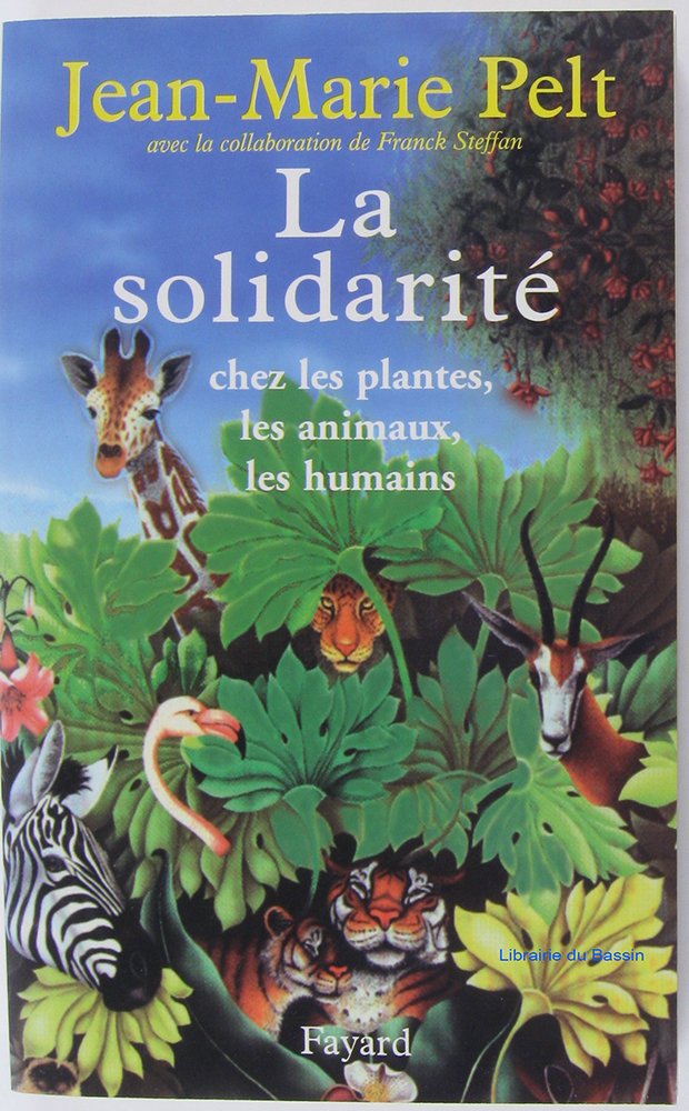 La solidarit chez les plantes, les animaux, les humains,Used