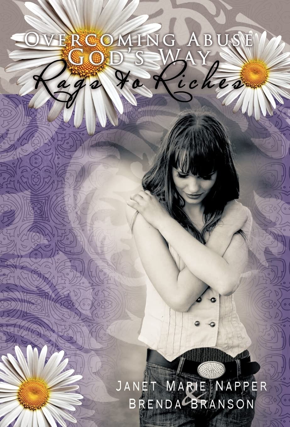 Overcoming Abuse God'S Way: Rags To Riches,Used