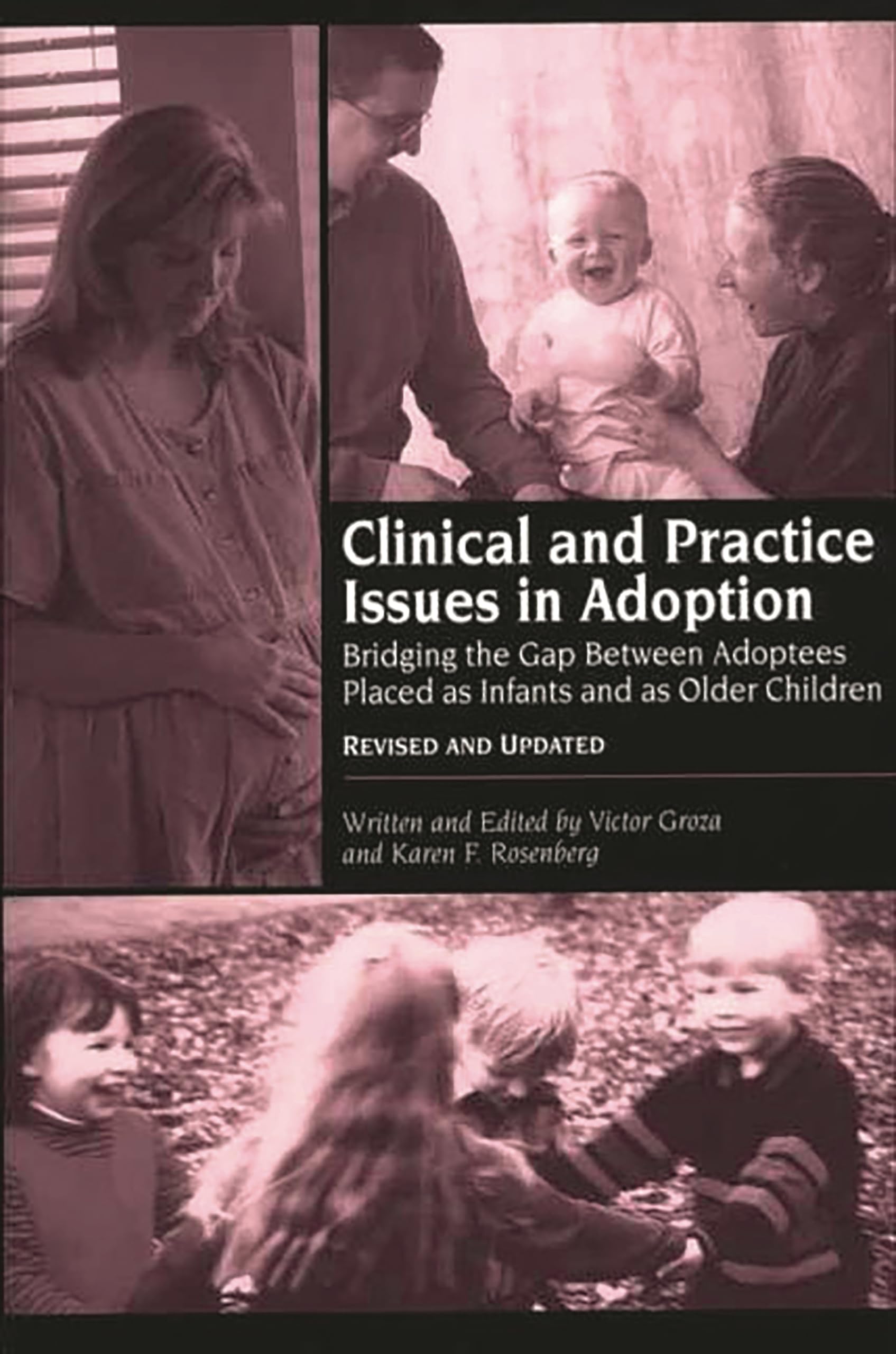 Clinical and Practice Issues in AdoptionRevised and Updated: Bridging the Gap Between Adoptees Placed as Infants and as Older ,Used