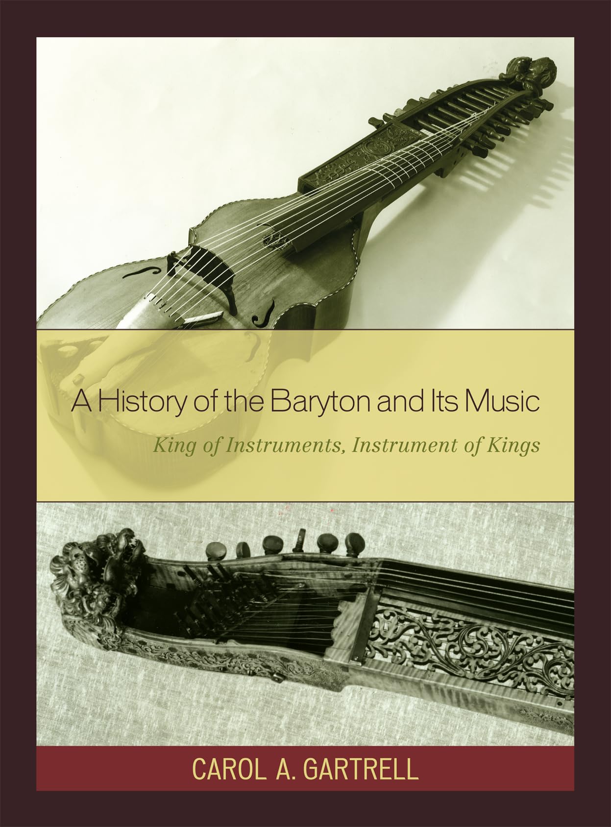 A History Of The Baryton And Its Music: King Of Instruments, Instrument Of Kings,Used