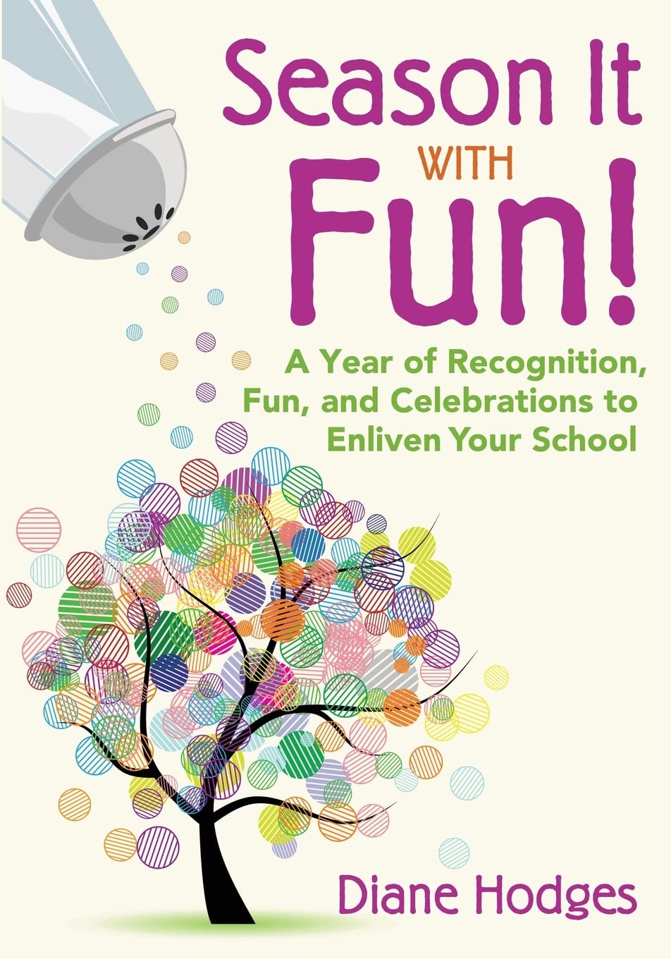 Season It With Fun!: A Year of Recognition, Fun, and Celebrations to Enliven Your School,Used