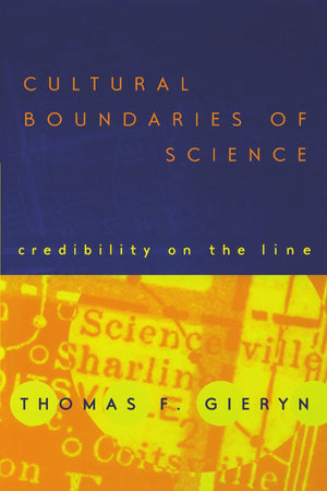 Cultural Boundaries of Science: Credibility on the Line,Used