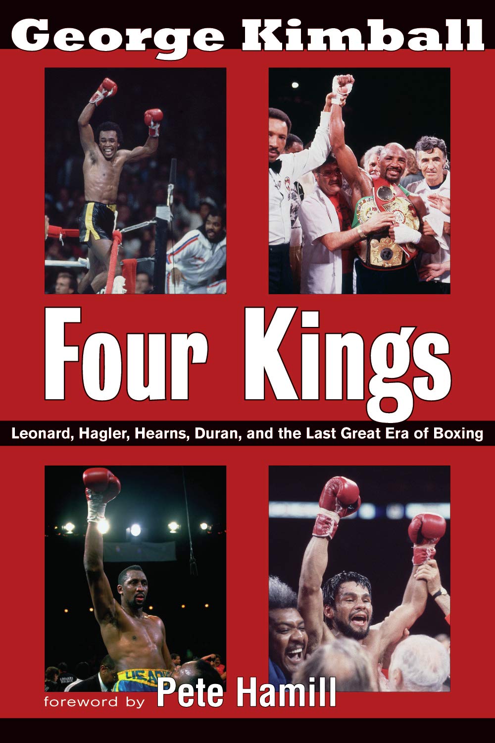 Four Kings: Leonard, Hagler, Hearns, Duran and the Last Great Era of Boxing,Used