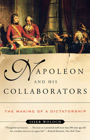 Napoleon and His Collaborators: The Making of a Dictatorship,Used