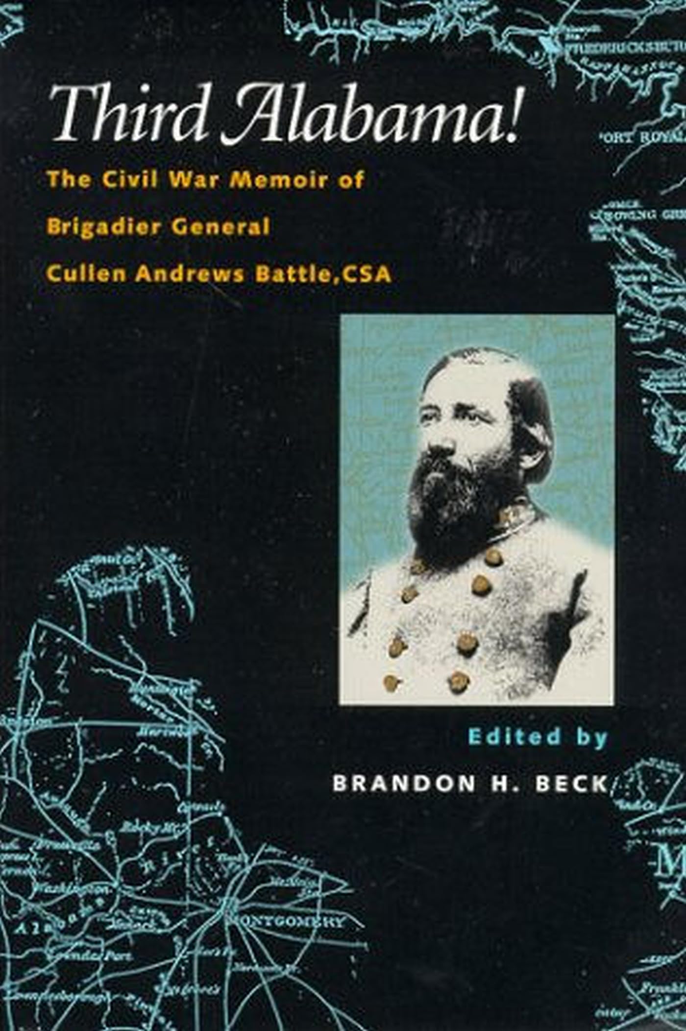 Third Alabama!: The Civil War Memoir Of Brigadier General Cullen Andrews Battle, Csa,Used