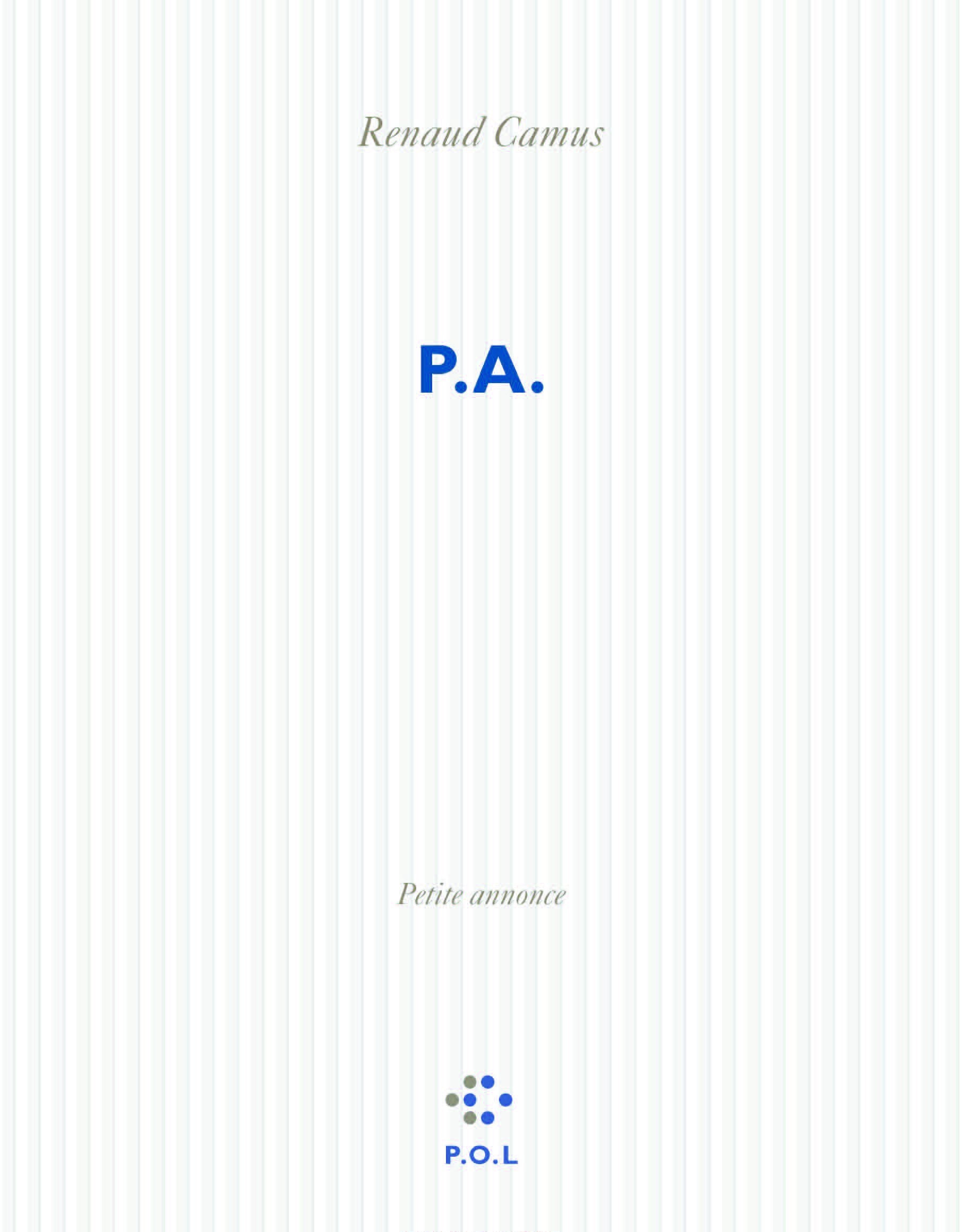 P. A.: (petite annonce) avec un portrait de l'auteur  quarantehuit ans et demi  quaranteneuf ans  cinquante ans,Used