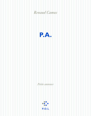 P. A.: (petite annonce) avec un portrait de l'auteur  quarantehuit ans et demi  quaranteneuf ans  cinquante ans,Used
