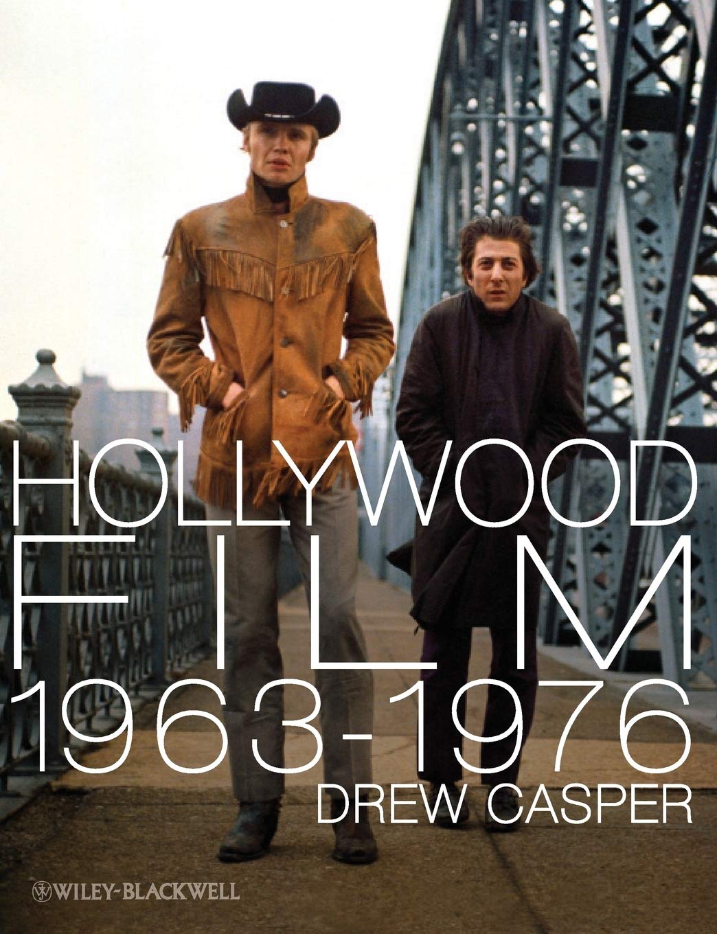 Hollywood Film 19631976: Years of Revolution and Reaction,New
